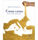 Cous cous. Storie e ricette mediterranee | Adele Crescimanno